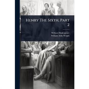 Henry The Sixth, Part 2