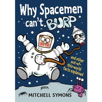 Why Spacemen Can’t Burp