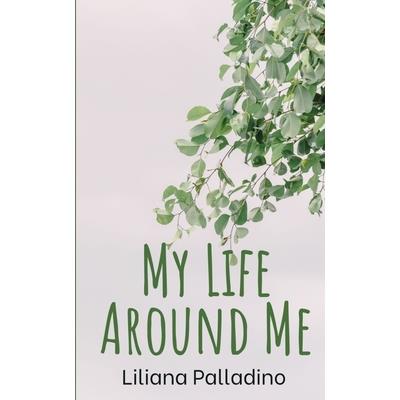 My Life Around Me