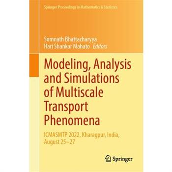 Modeling, Analysis and Simulations of Multiscale Transport Phenomena