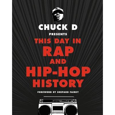 Chuck D Presents This Day in Rap and Hip-hop History