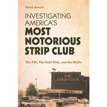 Investigating America’s Most Notorious Strip Club