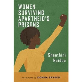 Women Surviving Apartheid’s Prisons