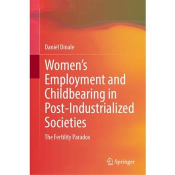 Women's Employment and Childbearing in Post-Industrialized Societies