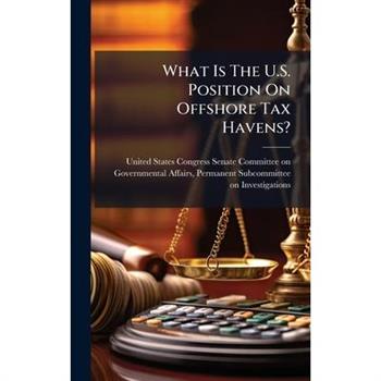 What Is The U.S. Position On Offshore Tax Havens?
