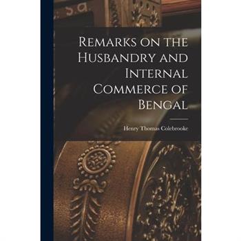 Remarks on the Husbandry and Internal Commerce of Bengal