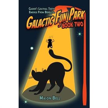 Galactic Fun Park-Book Two