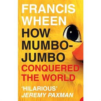 How Mumbo-Jumbo Conquered the World