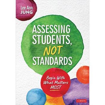 Assessing Students, Not Standards