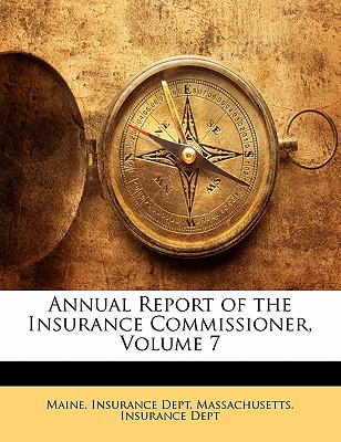 Annual Report of the Insurance Commissioner, Volume 7