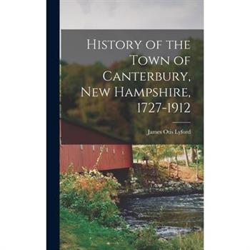 History of the Town of Canterbury, New Hampshire, 1727-1912