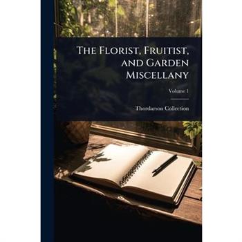 The Florist, Fruitist, and Garden Miscellany
