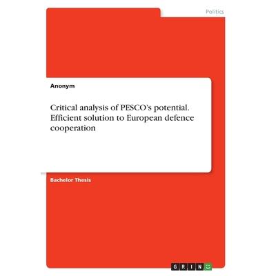 A critical analysis of PESCO’s potential to be an efficient solution to European defence cooperation