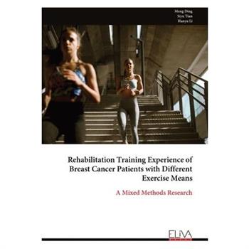 Rehabilitation Training Experience of Breast Cancer Patients with Different Exercise Means