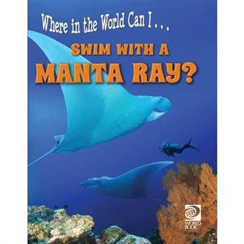 Swim with a Manta Ray?