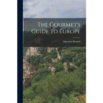 The Gourmet's Guide to Europe