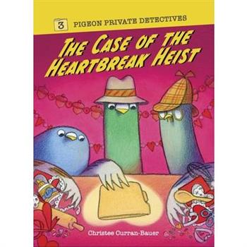 The Case of the Heartbreak Heist