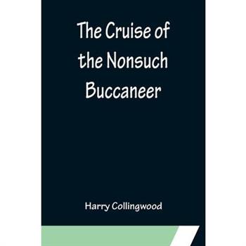 The Cruise of the Nonsuch Buccaneer