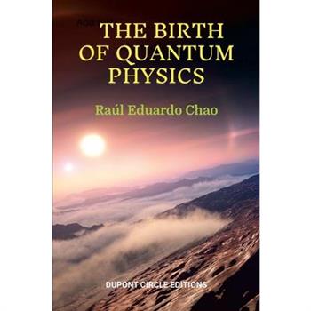 The Birth of Quantum Physics