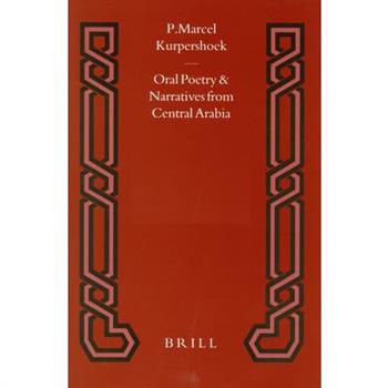 Oral Poetry and Narratives from Central Arabia, Volume 2 Story of a Desert Knight