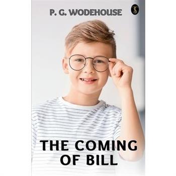 The Coming Of Bill