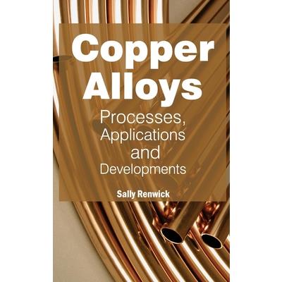 Copper Alloys: Processes Applications and Developments