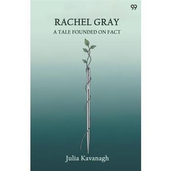 Rachel Gray A Tale Founded On Fact