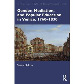 Gender, Mediation, and Popular Education in Venice, 1760-1830