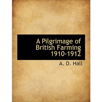 A Pilgrimage of British Farming 1910-1912