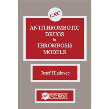 Antithrombotic Drugs in Thrombosis Models