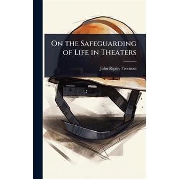 On the Safeguarding of Life in Theaters