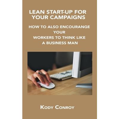 Lean Start-Up for Your Campaigns
