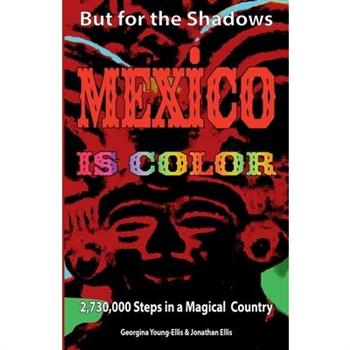 But For the Shadows, Mexico is Color