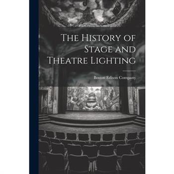 The History of Stage and Theatre Lighting