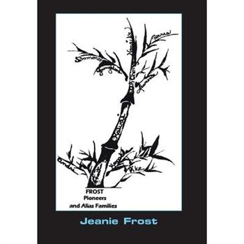 Frost Pioneers and Alias' Families