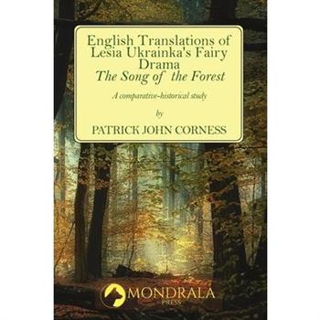 English Translations of Lesia Ukrainka’s Fairy Drama ”The Song of the Forest”