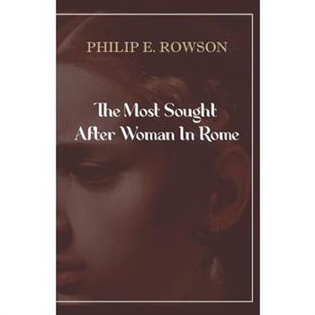 The Most Sought After Woman In Rome