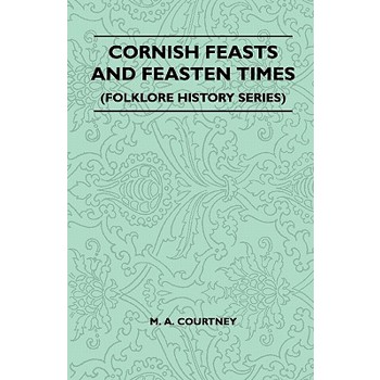 Cornish Feasts and Feasten Times (Folklore History Series)