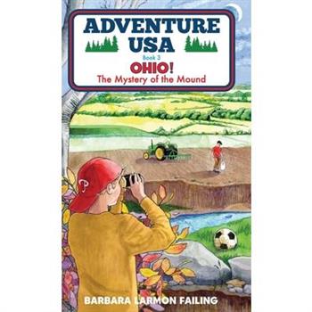 Adventure USA - OHIO! The Mystery of the Mound