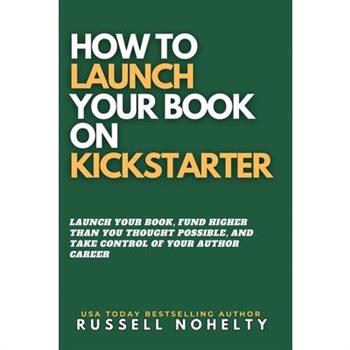 How to Launch Your Book on Kickstarter
