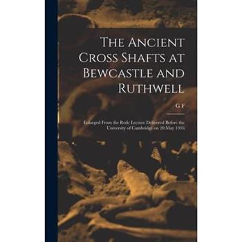The Ancient Cross Shafts at Bewcastle and Ruthwell