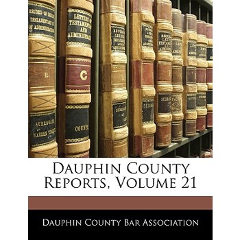 Dauphin County Reports, Volume 21
