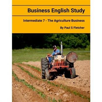 Business English Study - Intermediate 7 - The Agriculture Business