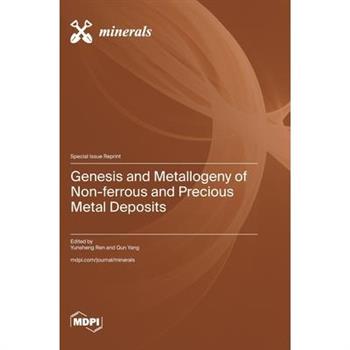 Genesis and Metallogeny of Non-ferrous and Precious Metal Deposits