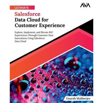 Ultimate Salesforce Data Cloud for Customer Experience