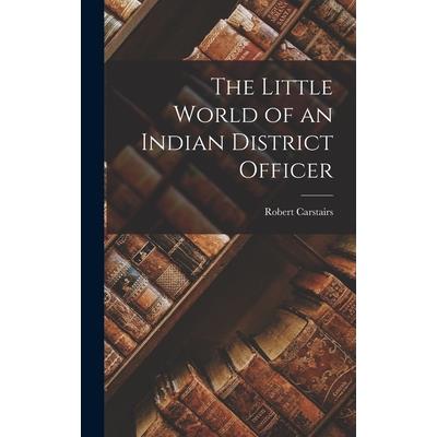 The Little World of an Indian District Officer
