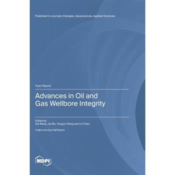 Advances in Oil and Gas Wellbore Integrity