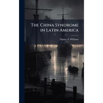 The China Syndrome in Latin America