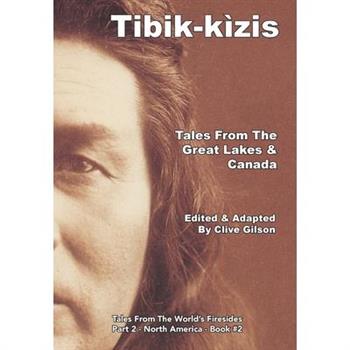 Tibik-k穫zis - Tales From The Great Lakes & Canada