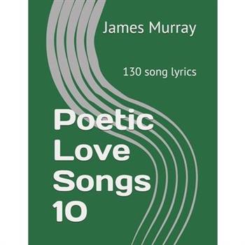 Poetic Love Songs 10